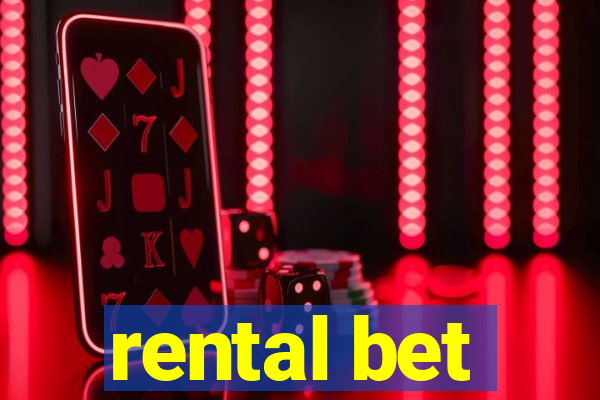 rental bet