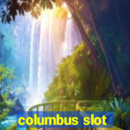 columbus slot