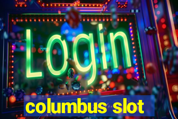 columbus slot