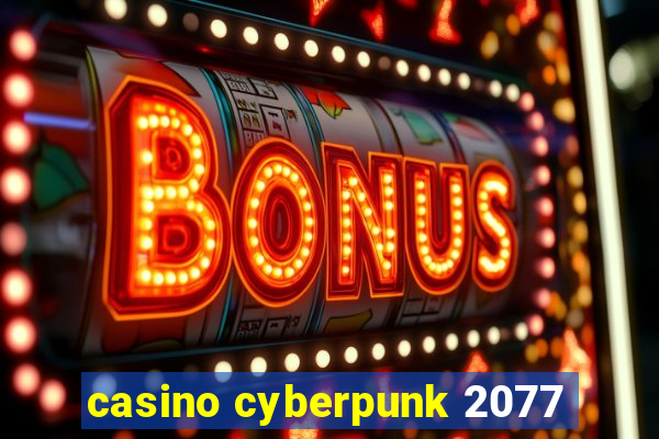 casino cyberpunk 2077