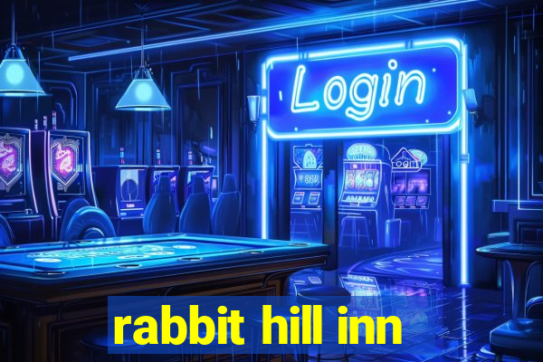 rabbit hill inn