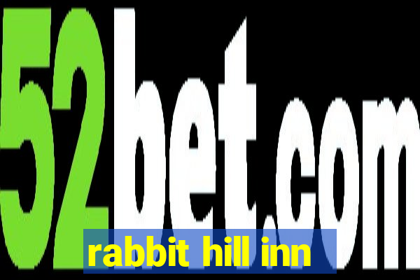 rabbit hill inn