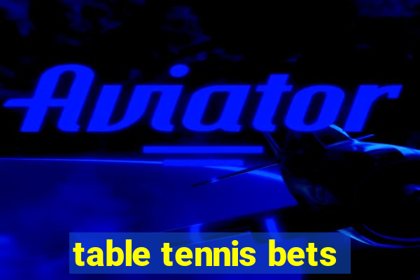 table tennis bets