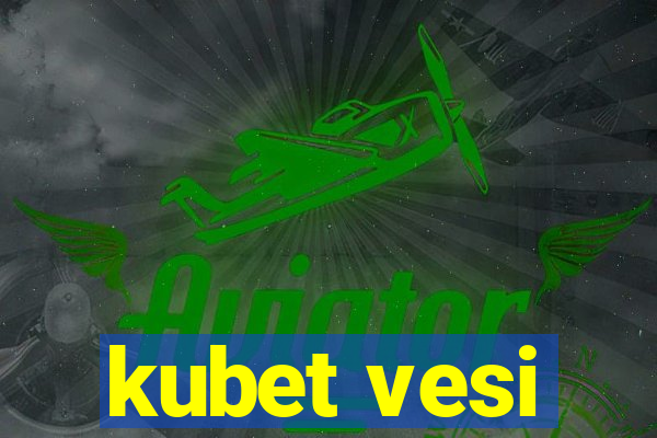 kubet vesi