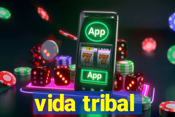 vida tribal