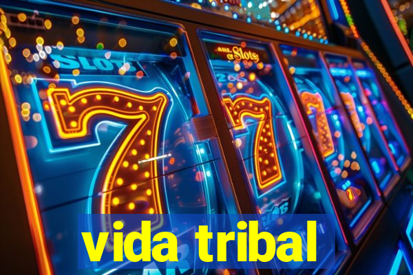 vida tribal