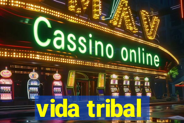 vida tribal