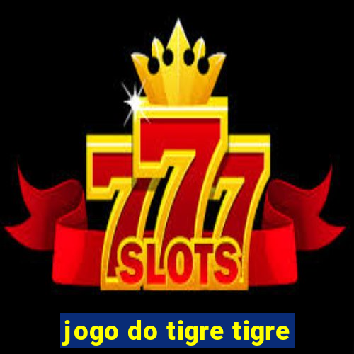 jogo do tigre tigre