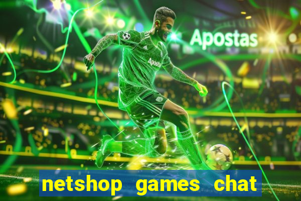 netshop games chat ao vivo