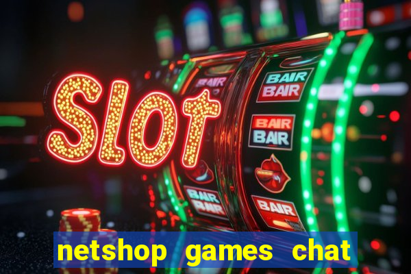 netshop games chat ao vivo