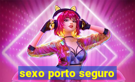 sexo porto seguro