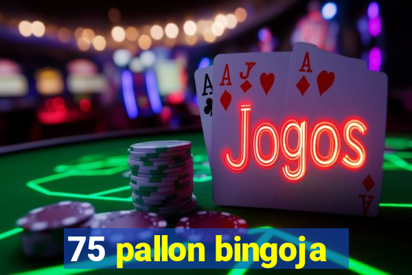 75 pallon bingoja