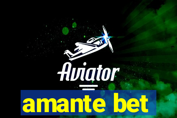 amante bet