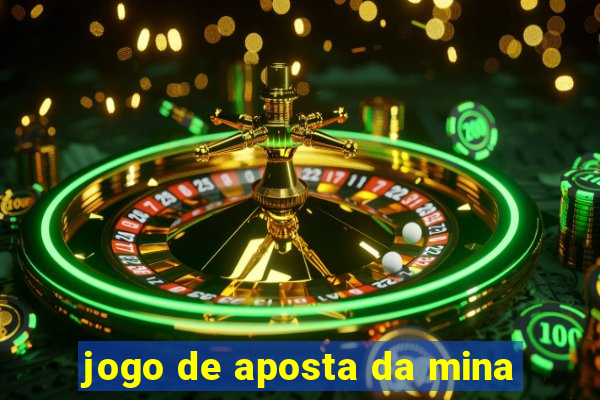 jogo de aposta da mina