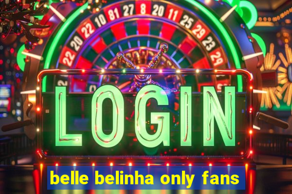 belle belinha only fans