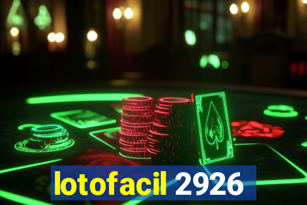 lotofacil 2926