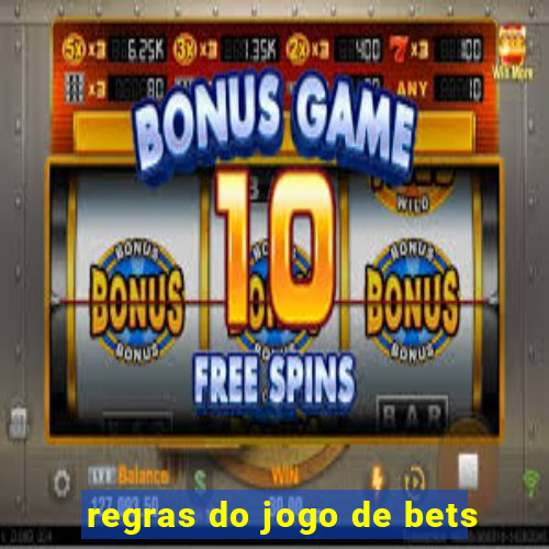 regras do jogo de bets