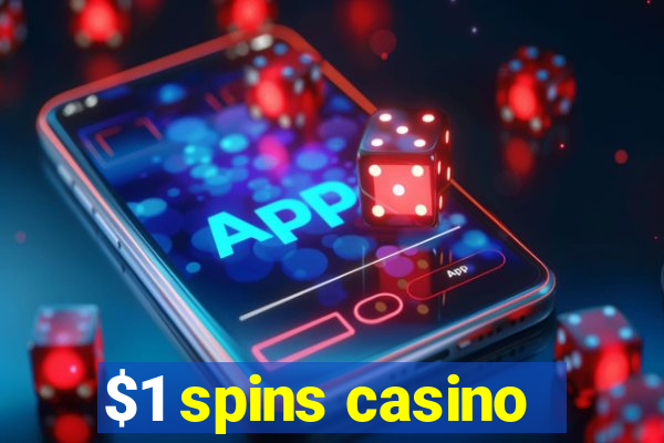 $1 spins casino