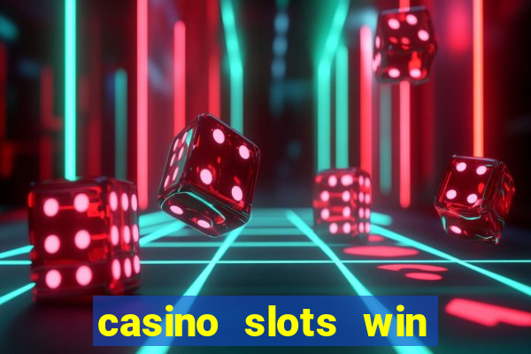 casino slots win real money