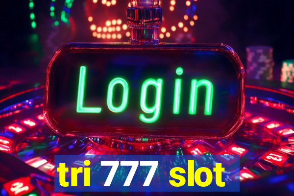 tri 777 slot