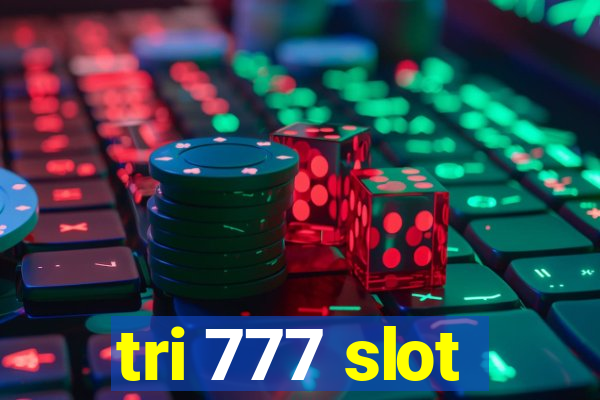 tri 777 slot