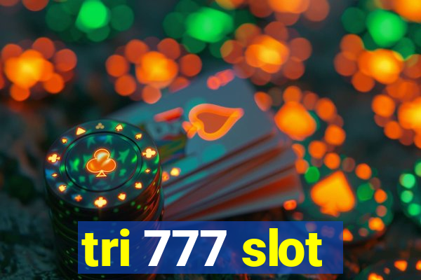 tri 777 slot