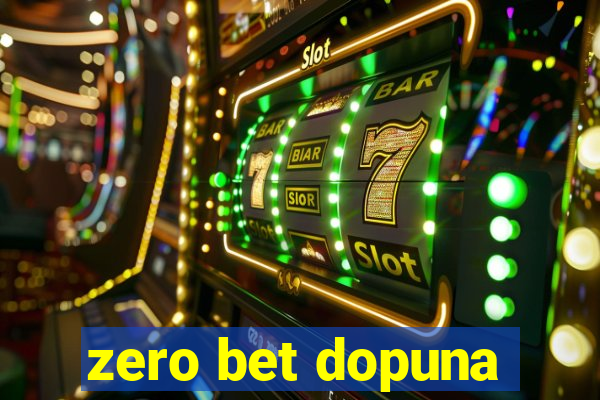 zero bet dopuna