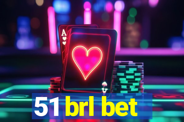 51 brl bet