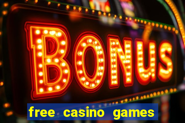 free casino games free casino games