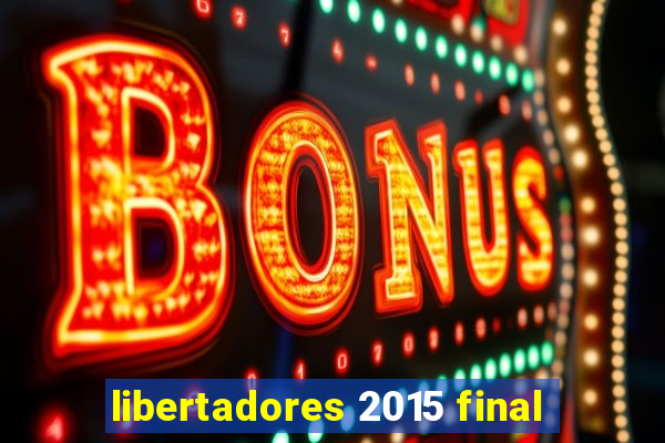 libertadores 2015 final