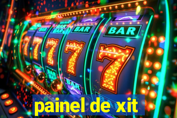 painel de xit