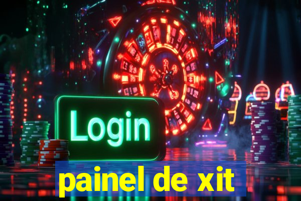 painel de xit