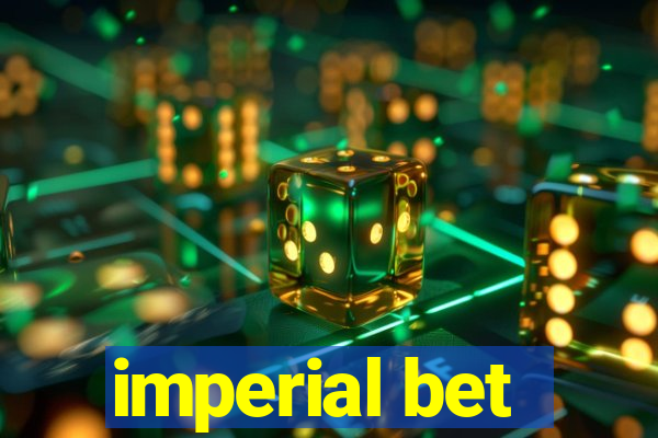 imperial bet