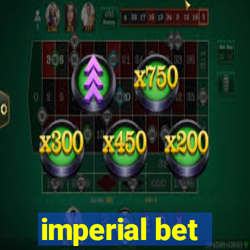 imperial bet