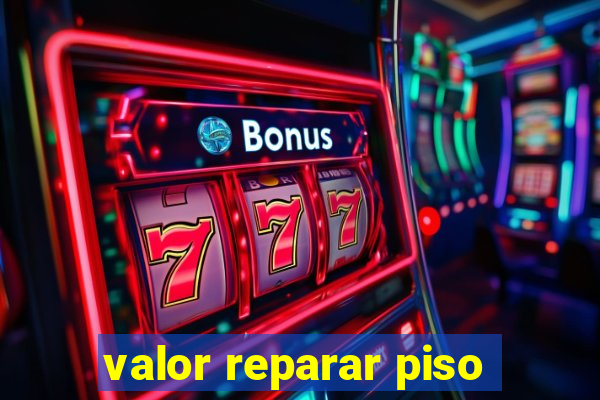 valor reparar piso