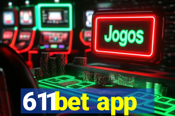 611bet app