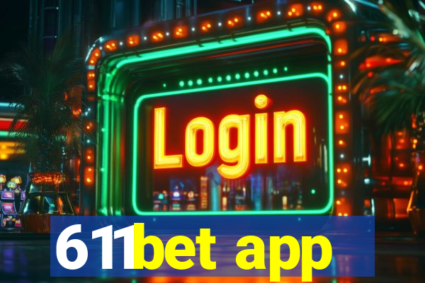 611bet app