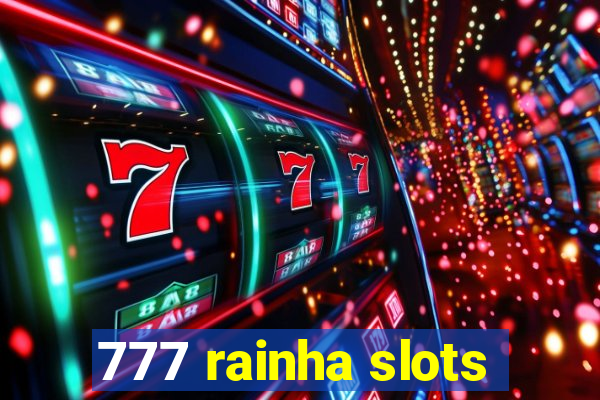 777 rainha slots