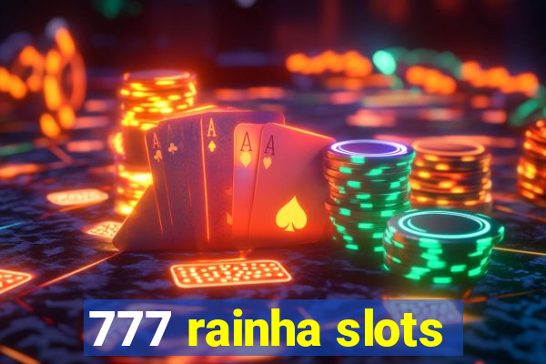 777 rainha slots