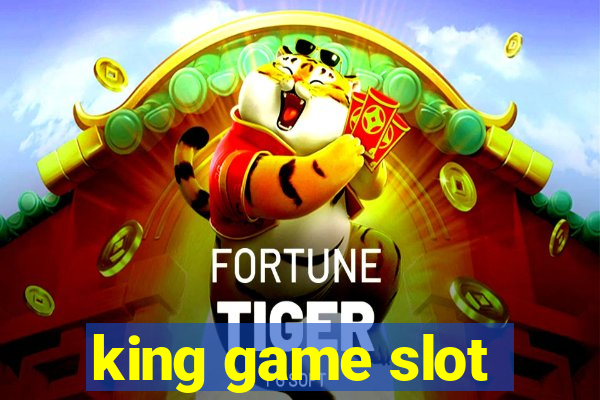 king game slot