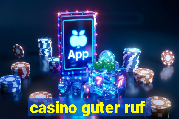 casino guter ruf