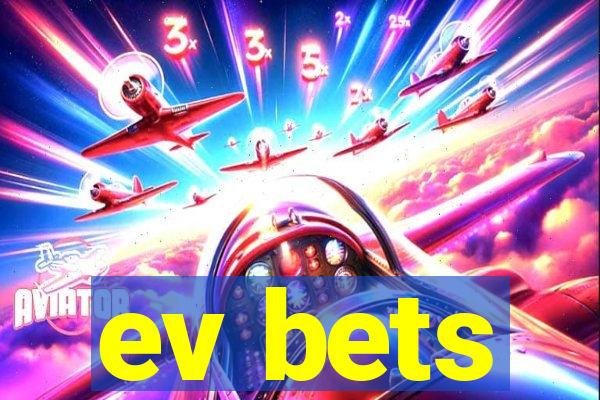 ev bets