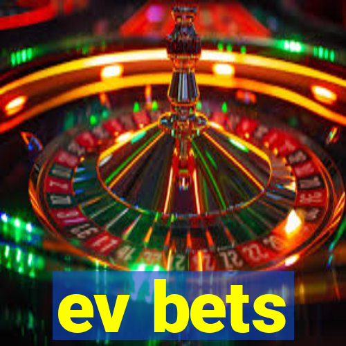 ev bets