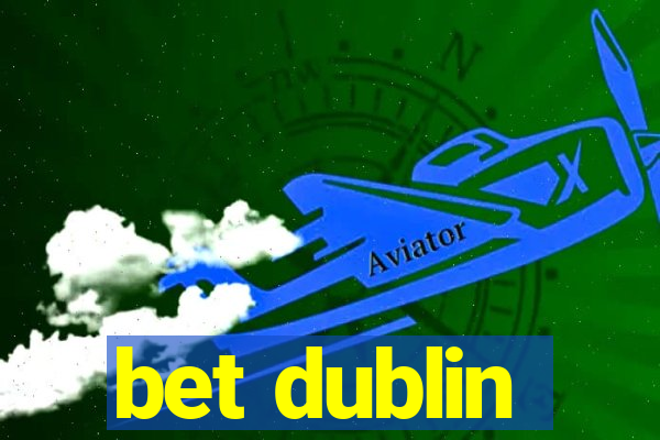 bet dublin