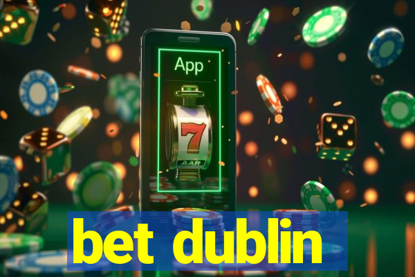 bet dublin