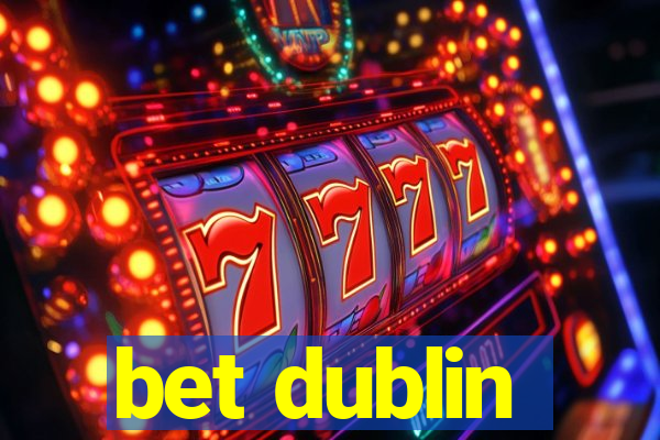 bet dublin