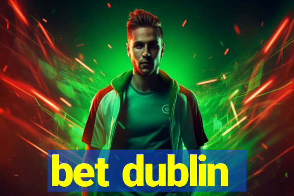 bet dublin