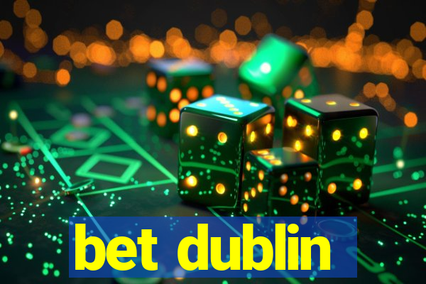 bet dublin