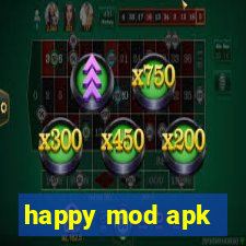 happy mod apk