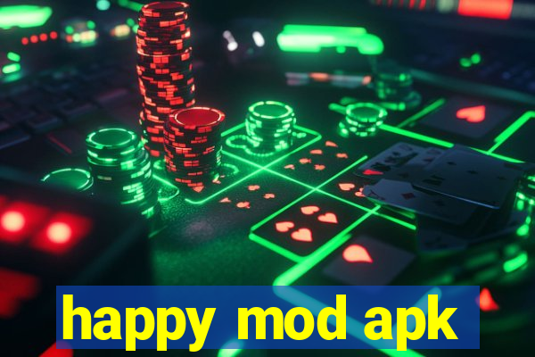 happy mod apk